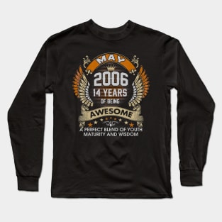 Born In MAY 2006 14 Years Of Being Awesome Birthday Long Sleeve T-Shirt